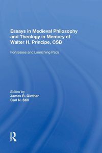 Produktbild: Essays in Medieval Philosophy and Theology in Memory of Walter H. Principe, CSB