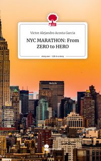 Produktbild: NYC MARATHON: From ZERO to HERO. Life is a Story - story.one