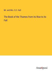 Produktbild: The Book of the Thames from its Rise to its Fall