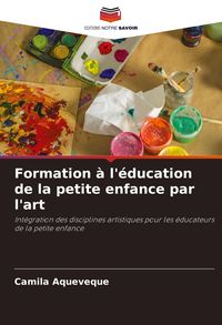 Produktbild: Formation &agrave; l'&eacute;ducation de la petite enfance par l'art