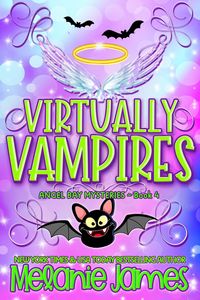 Produktbild: Virtually Vampires (Angel Bay Mysteries, #4)