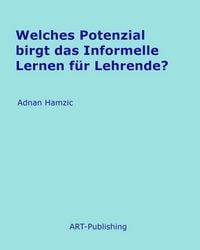 Produktbild: Welches Potenzial birgt das Informelle Lernen f&uuml;r Lehrende?