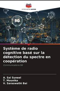 Produktbild: Syst&egrave;me de radio cognitive bas&eacute; sur la d&eacute;tection du spectre en coop&eacute;ration