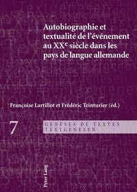 Produktbild: Autobiographie et textualit&eacute; de l&rsquo;&eacute;v&eacute;nement au XXe si&egrave;cle dans les pays de langue allemande