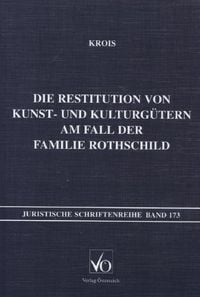 Produktbild: Die Restitution von Kunst- und Kulturg&uuml;tern am Fall der Familie Rothschild