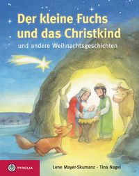 Bild vom Artikel Der kleine Fuchs und das Christkind vom Autor Lene Mayer-Skumanz