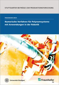 Bild vom Artikel Numerische Verfahren für Polynomsysteme mit Anwendungen in der Robotik. vom Autor Friedemann Groh