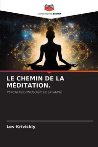 Produktbild: LE CHEMIN DE LA M&Eacute;DITATION.
