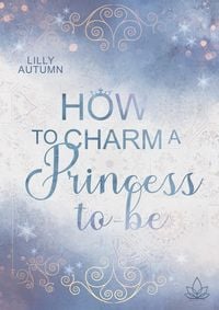 Produktbild: How to charm a Princess to be