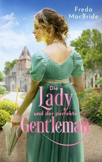 Bild vom Artikel Die Lady und der perfekte Gentleman (Nur bei uns!) vom Autor Freda MacBride