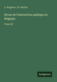 Produktbild: Revue de l'instruction publique en Belgique