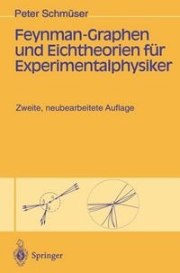Produktbild: Feynman-Graphen und Eichtheorien f&uuml;r Experimentalphysiker