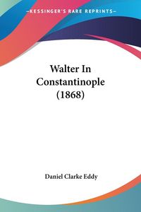 Produktbild: Walter In Constantinople (1868)