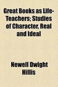 Produktbild: Great Books as Life-Teachers; Studies of Character, Real and Ideal
