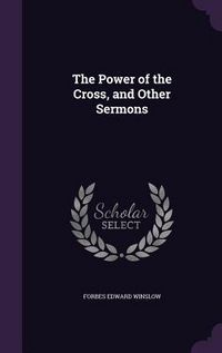 Produktbild: The Power of the Cross, and Other Sermons