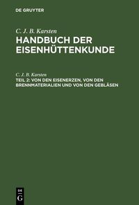 Produktbild: Von den Eisenerzen, von den Brennmaterialien und von den Gebl&auml;sen