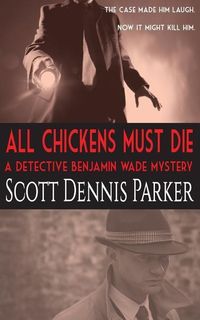 Produktbild: All Chickens Must Die: A Benjamin Wade Mystery