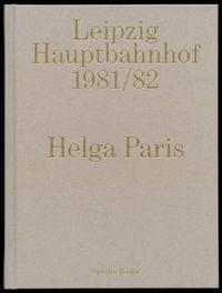 Produktbild: Helga Paris. Leipzig Hauptbahnhof 1981/82