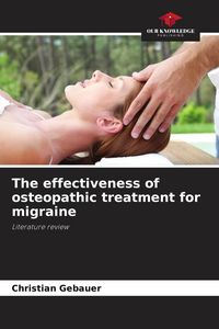 Produktbild: The effectiveness of osteopathic treatment for migraine
