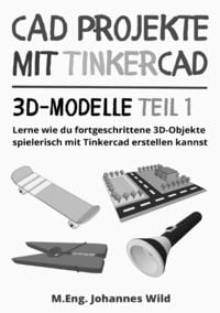 Produktbild: CAD Projekte mit Tinkercad | 3D-Modelle Teil 1