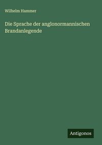 Produktbild: Die Sprache der anglonormannischen Brandanlegende