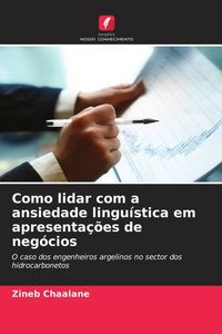Produktbild: Como lidar com a ansiedade lingu&iacute;stica em apresenta&ccedil;&otilde;es de neg&oacute;cios