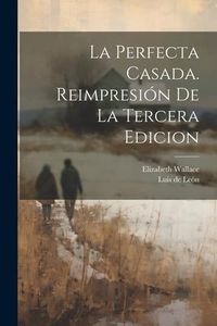 Produktbild: La perfecta Casada. Reimpresi&oacute;n de la tercera edicion