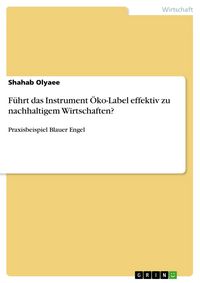Produktbild: F&uuml;hrt das Instrument &Ouml;ko-Label effektiv zu nachhaltigem Wirtschaften?