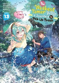 Produktbild: The Weakest Tamer Began a Journey to Pick Up Trash (Light Novel) Vol. 13