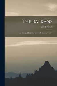 Produktbild: The Balkans: A History of Bulgaria, Greece, Rumania, Turkey