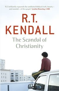 Produktbild: Kendall, R: The Scandal of Christianity