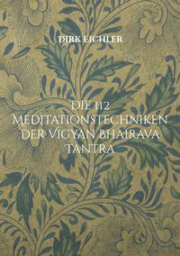 Produktbild: Die 112 Meditationstechniken der Vigyan Bhairava Tantra