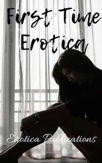 Produktbild: First Time Erotica: Stories to Kindle Your Imagination