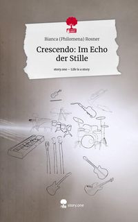Bild vom Artikel Crescendo: Im Echo der Stille. Life is a Story - story.one vom Autor Bianca Rosner