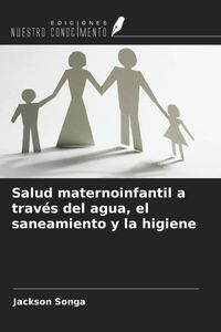 Produktbild: Salud maternoinfantil a trav&eacute;s del agua, el saneamiento y la higiene