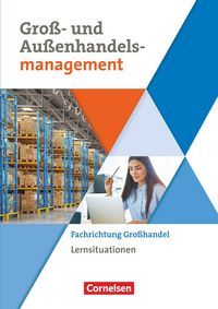 Produktbild: Gro&szlig;- und Au&szlig;enhandel Band 3. Arbeitsbuch mit Lernsituationen (Fachrichtung Gro&szlig;handel)