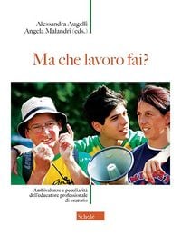 Produktbild: Ma che lavoro fai? Ambivalenze e peculiarit&agrave; dell'educatore professionale di oratorio