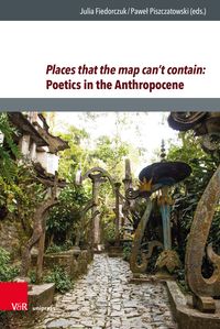Produktbild: Places that the map can&rsquo;t contain: Poetics in the Anthropocene
