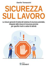Produktbild: Sicurezza sul lavoro. Le misure generali di tutela del sistema di sicurezza aziendale, integrate dalle misure di sicurezza previste per specifici risc