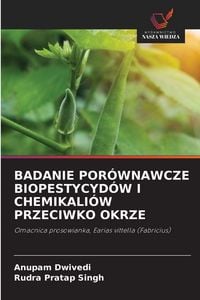 Produktbild: BADANIE POR&Oacute;WNAWCZE BIOPESTYCYD&Oacute;W I CHEMIKALI&Oacute;W PRZECIWKO OKRZE