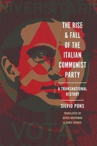 Produktbild: The Rise and Fall of the Italian Communist Party