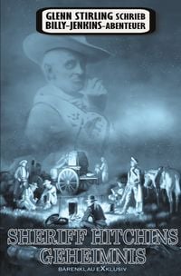 Produktbild: Glenn Stirling schrieb Billy-Jenkins-Abenteuer: Sheriff Hitchins Geheimnis