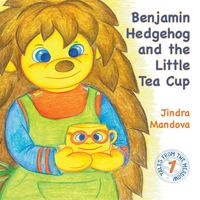 Produktbild: Benjamin Hedgehog and the Little Tea Cup