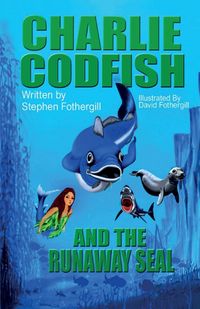Produktbild: Charlie Codfish And The Runaway Seal