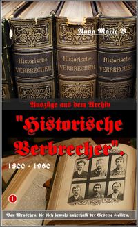 Produktbild: Ausz&uuml;ge aus dem Archiv "Historische Verbrecher".