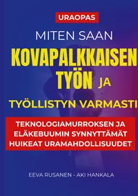 Produktbild: Miten saan kovapalkkaisen ty&ouml;n ja ty&ouml;llistyn varmasti