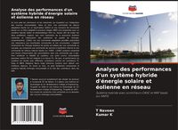 Produktbild: Analyse des performances d'un syst&egrave;me hybride d'&eacute;nergie solaire et &eacute;olienne en r&eacute;seau