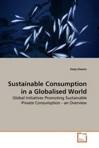 Produktbild: Klasinc, K: Sustainable Consumption in a Globalised World