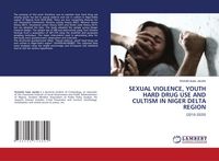 Produktbild: SEXUAL VIOLENCE, YOUTH HARD DRUG USE AND CULTISM IN NIGER DELTA REGION