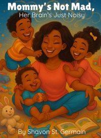 Produktbild: Mommy's Not Mad, Her Brain's Just Noisy